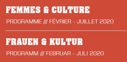 FEMMES & CULTURE PROGRAMME /// FÉVRIER - JUILLET 2020